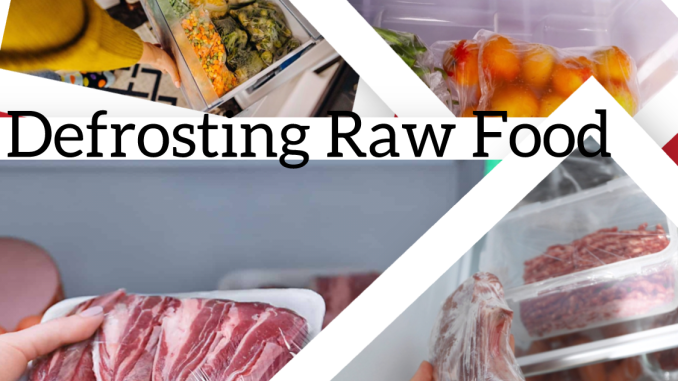 How To Safely Defrosting Raw Food To Avoid Food Poisoning - Everything You Need To Know