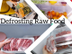 How To Safely Defrosting Raw Food To Avoid Food Poisoning - Everything You Need To Know